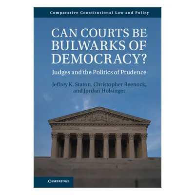 "Can Courts Be Bulwarks of Democracy?: Judges and the Politics of Prudence" - "" ("Staton Jeffre