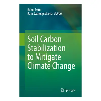 "Soil Carbon Stabilization to Mitigate Climate Change" - "" ("Datta Rahul")