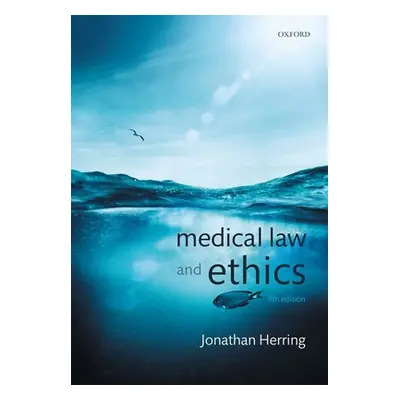 "Medical Law and Ethics" - "" ("Herring Jonathan")