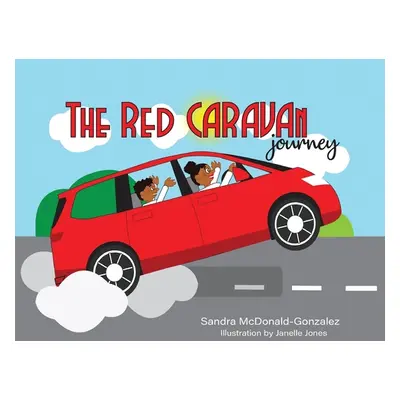 "The Red Caravan Journey: Illustration by Janelle Jones" - "" ("McDonald-Gonzalez Sandra")