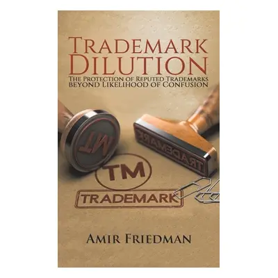 "Trademark Dilution" - "" ("Friedman Amir")