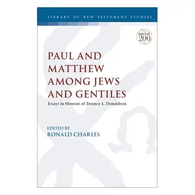 "Paul and Matthew Among Jews and Gentiles: Essays in Honour of Terence L. Donaldson" - "" ("Char