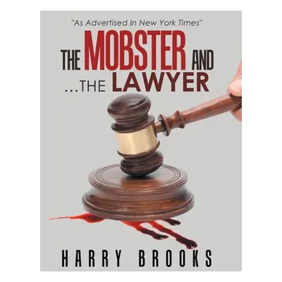 "The Mobster and ...The Lawyer" - "" ("Brooks Harry")