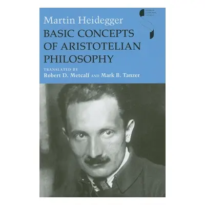 "Basic Concepts of Aristotelian Philosophy" - "" ("Heidegger Martin")