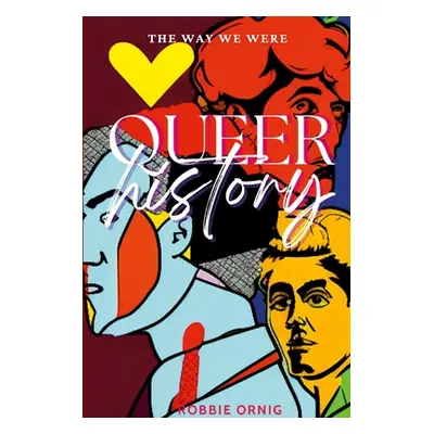 "Queer History, The Way We Were" - "" ("Ornig Robbie")