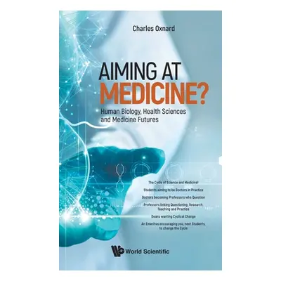 "Aiming at Medicine? Human Biology, Health Sciences and Medicine Futures" - "" ("Oxnard Charles"