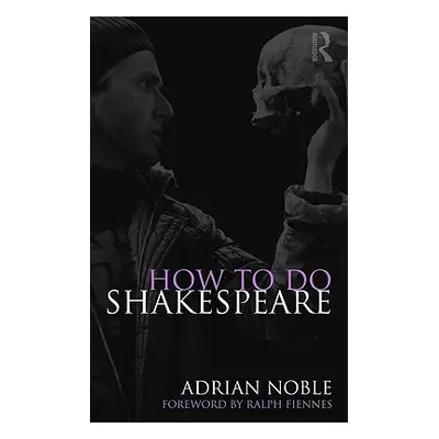 "How to do Shakespeare" - "" ("Noble Adrian")