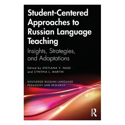 "Student-Centered Approaches to Russian Language Teaching: Insights, Strategies, and Adaptations