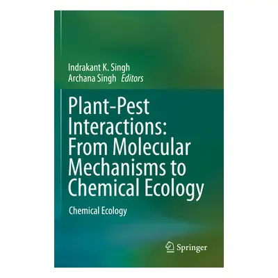 "Plant-Pest Interactions: From Molecular Mechanisms to Chemical Ecology: Chemical Ecology" - "" 