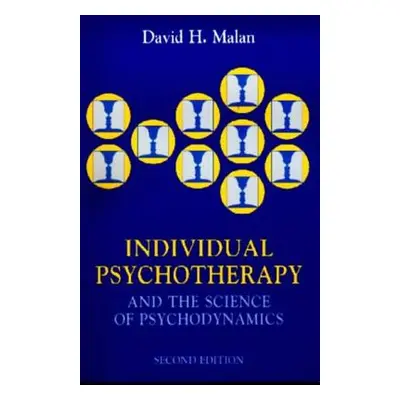 "Individual Psychotherapy and the Science of Psychodynamics, 2Ed" - "" ("Malan David")