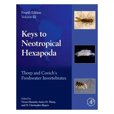 "Thorp and Covich's Freshwater Invertebrates: Volume 3: Keys to Neotropical Hexapoda" - "" ("Ham