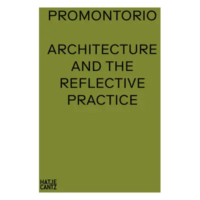 "Promontorio: Architecture and the Reflective Practice" - "" ("Rupnik Ivan")