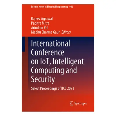 "International Conference on Iot, Intelligent Computing and Security: Select Proceedings of Iics