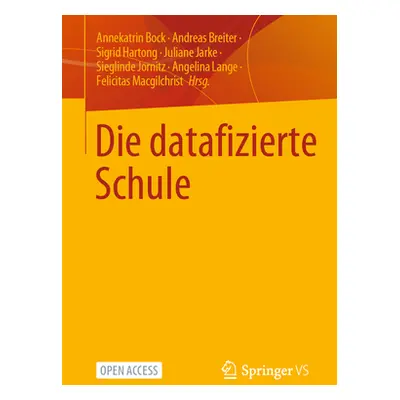 "Die Datafizierte Schule" - "" ("Bock Annekatrin")