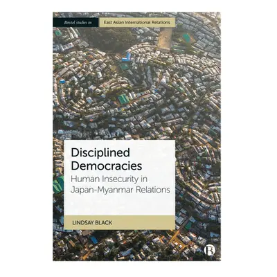 "Disciplining Democracies: Human Insecurity in Japan-Myanmar Relations" - "" ("Black Lindsay")