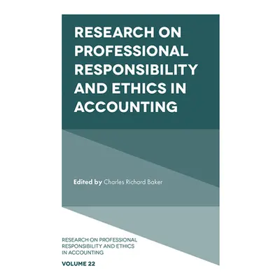 "Research on Professional Responsibility and Ethics in Accounting" - "" ("Baker C. Richard")