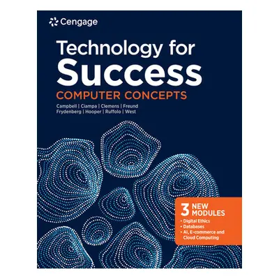 "Technology for Success: Computer Concepts" - "" ("Campbell Jennifer T.")