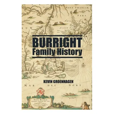 "Burright Family History" - "" ("Groenhagen Kevin")