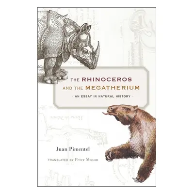 "The Rhinoceros and the Megatherium: An Essay in Natural History" - "" ("Pimentel Juan")