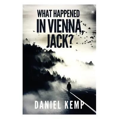 "What Happened In Vienna, Jack?" - "" ("Kemp Daniel")