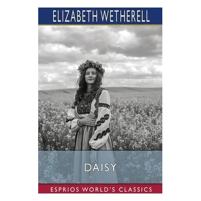 "Daisy (Esprios Classics)" - "" ("Wetherell Elizabeth")