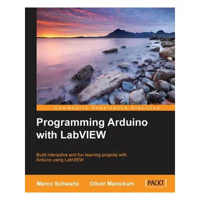 "Programming Arduino with LabVIEW" - "" ("Schwartz Marco")