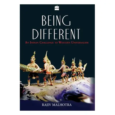 "Being Different: An Indian Challenge to Western Universalism" - "" ("Malhotra Rajiv")