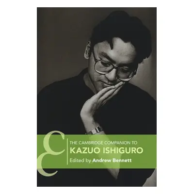 "The Cambridge Companion to Kazuo Ishiguro" - "" ("Bennett Andrew")