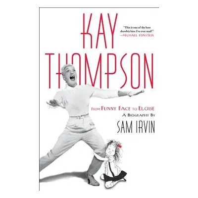 "Kay Thompson: From Funny Face to Eloise" - "" ("Irvin Sam")