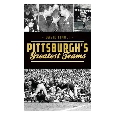 "Pittsburgh's Greatest Teams" - "" ("Finoli David")