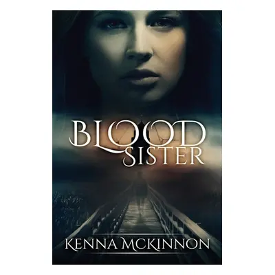 "Blood Sister: Large Print Edition" - "" ("McKinnon Kenna")