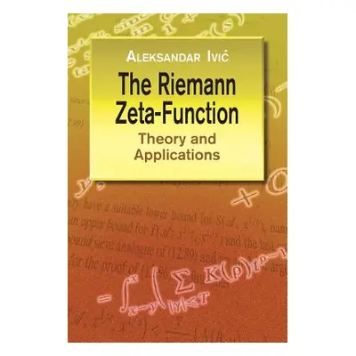 "The Riemann Zeta-Function: Theory and Applications" - "" ("IVIC Aleksandar")