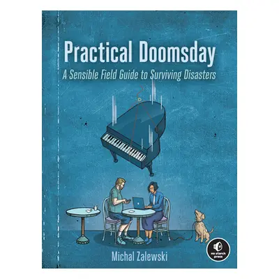 "Practical Doomsday: A User's Guide to the End of the World" - "" ("Zalewski Michal")