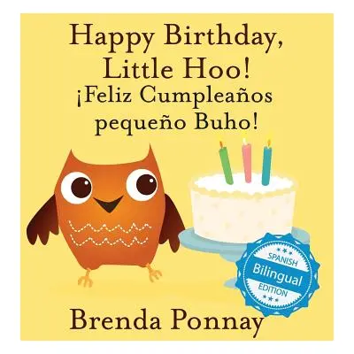 "Happy Birthday Little Hoo / Feliz Cumpleaos pequeo Buho!" - "" ("Ponnay Brenda")