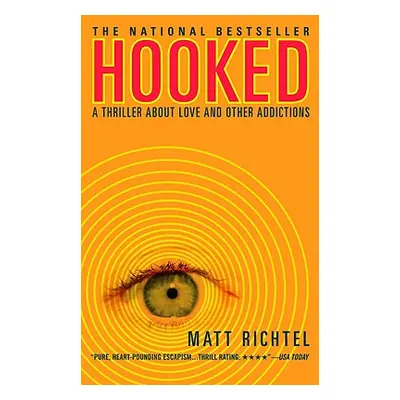 "Hooked: A Thriller About Love and Other Addictions" - "" ("Richtel Matt")