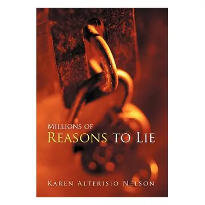 "Millions of Reasons to Lie" - "" ("Nelson Karen Alterisio")