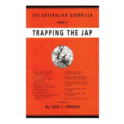 "Trapping the Jap: The Australian Guerrilla Book 4" - "" ("Idriess Ion")