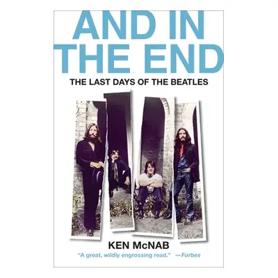 "And in the End: The Last Days of the Beatles" - "" ("McNab Ken")