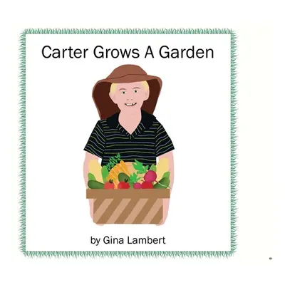 "Carter Grows a Garden" - "" ("Lambert Gina")