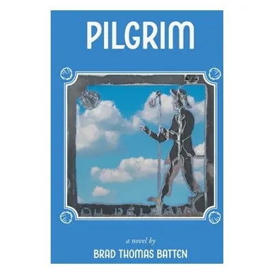 "Pilgrim" - "" ("Batten Brad Thomas")