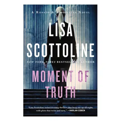 "Moment of Truth: A Rosato & Associates Novel" - "" ("Scottoline Lisa")