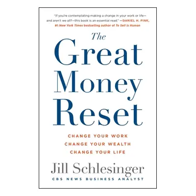 "The Great Money Reset: Change Your Work, Change Your Wealth, Change Your Life" - "" ("Schlesing