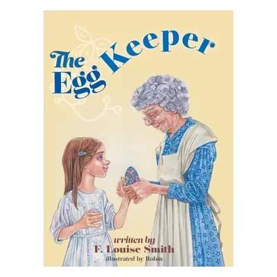 "The Egg Keeper" - "" ("Smith F. Louise")