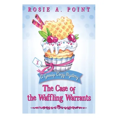 "The Case of the Waffling Warrants" - "" ("Point Rosie A.")