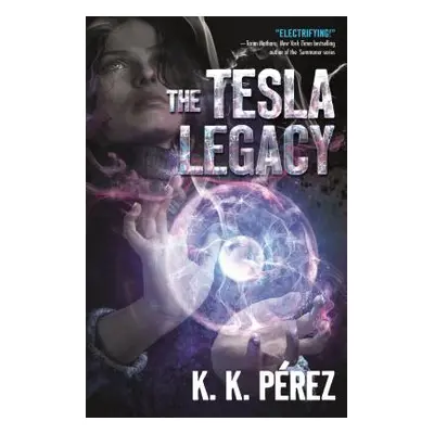 "The Tesla Legacy" - "" ("Perez K. K.")