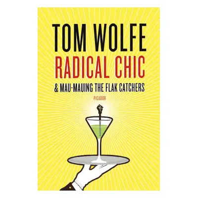 "Radical Chic and Mau-Mauing the Flak Catchers" - "" ("Wolfe Tom")