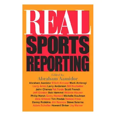 "Real Sports Reporting" - "" ("Aamidor Abraham")