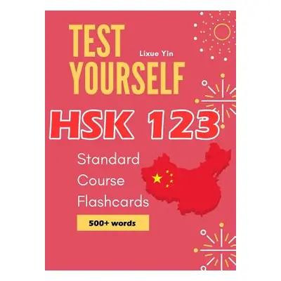 "Test Yourself HSK 1 2 3 Standard Course Flashcards: Chinese proficiency mock test level 1 to 3 