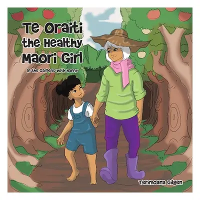 "Te Oraiti the Healthy Maori Girl: In the Gardens with Nanny" - "" ("Gilgen Terimoana")