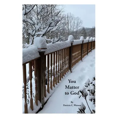 "You Matter to God" - "" ("Watson Patricia C.")